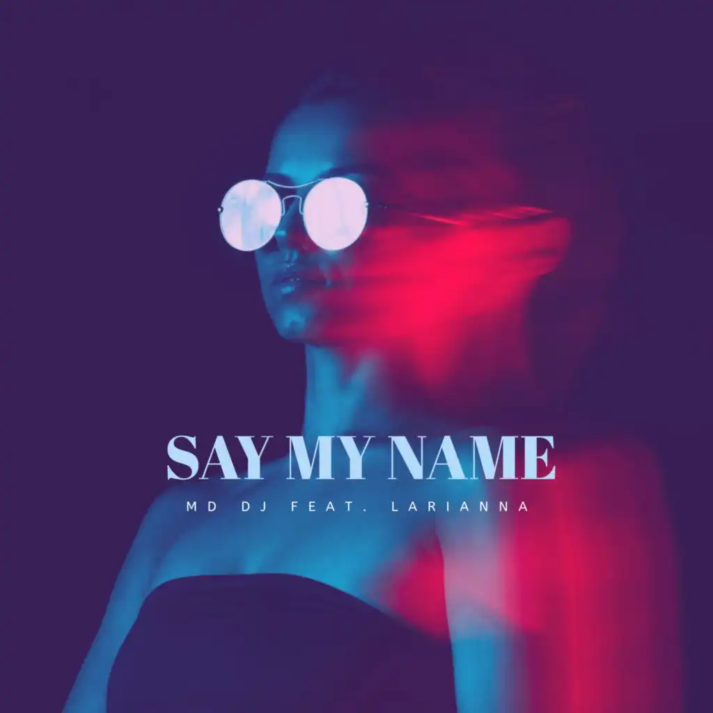 Say My Name (Extended Mix) [feat. Larianna]