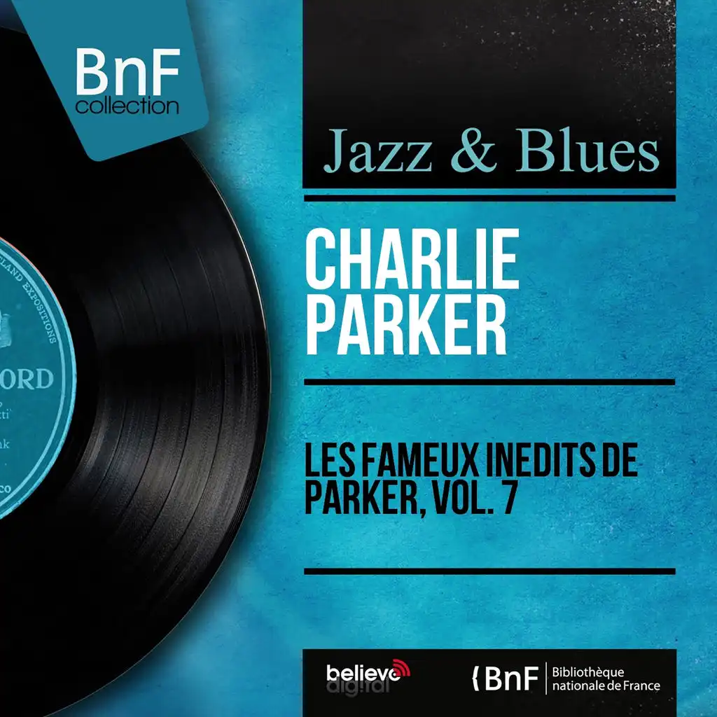 Les fameux inédits de Parker, vol. 7 (Mono Version)