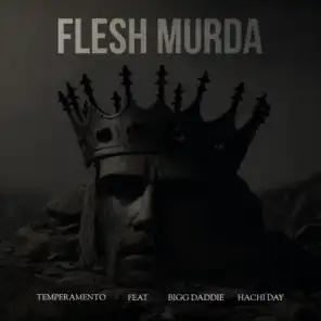 Flesh Murda (feat. Bigg Daddie & Hachi Day)