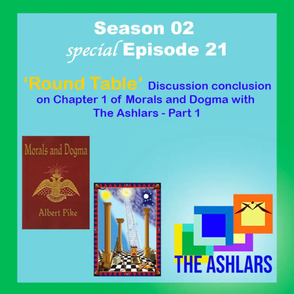 S02E21 - Round Table Discussion closure on Morals and Dogma Chapter 1 with The Ashlars - Part 1
