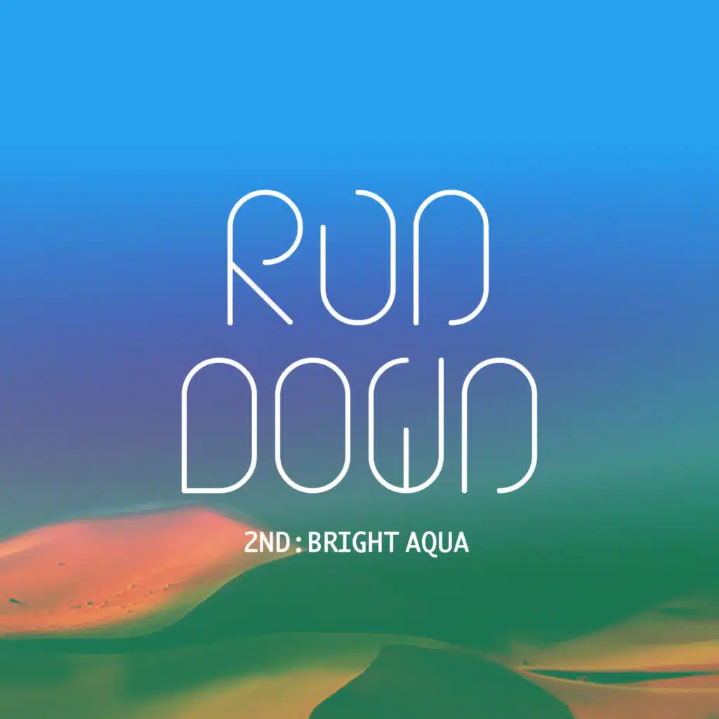 BRIGHT AQUA RUNDOWN 2nd