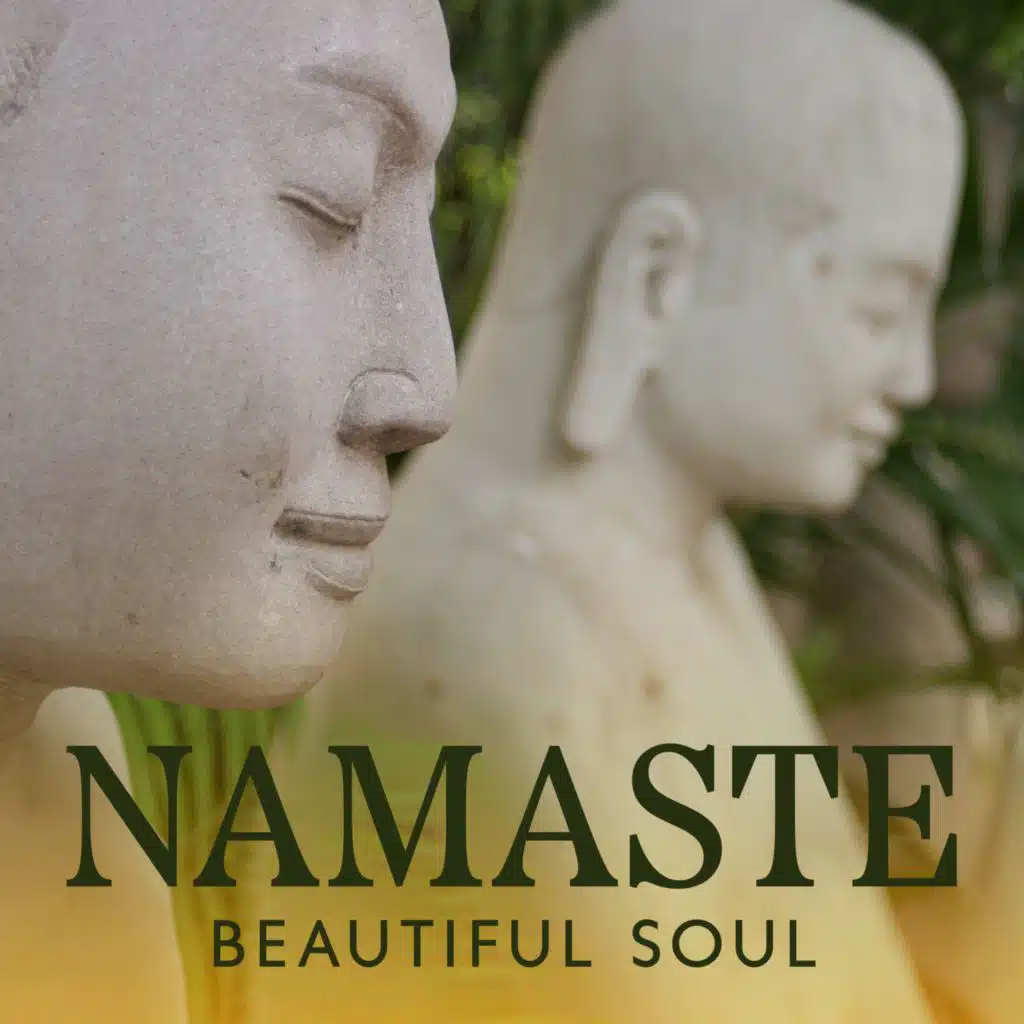 Namaste Beautiful Soul (Healing Yoga and Zen Meditation Music)