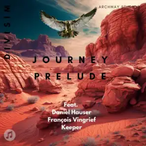 Journey Prelude (feat. Daniel Hauser, François Vingrief & Keeper)