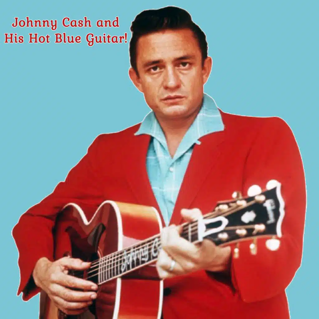 Johnny Cash with His Hot and Blue Guitar!