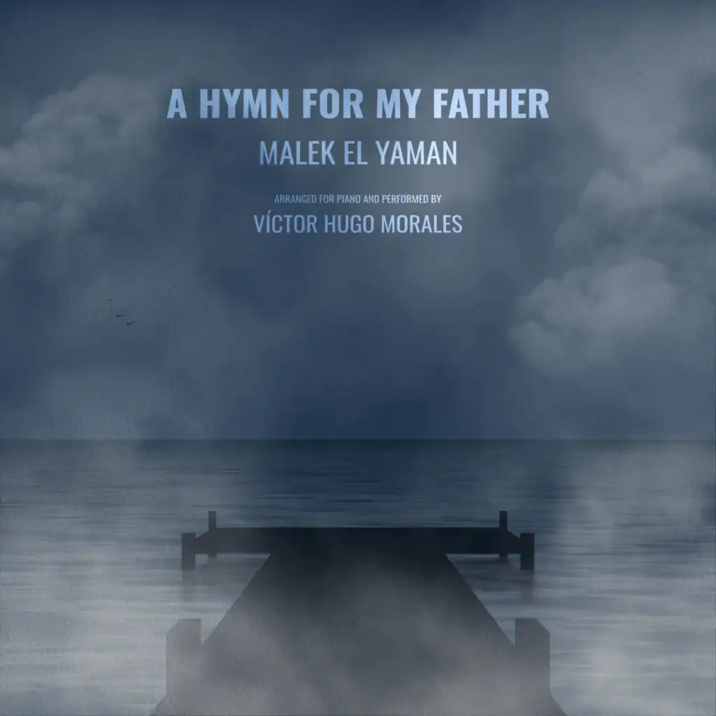 A Hymn for My Father (Piano Solo) [feat. Víctor Hugo Morales]