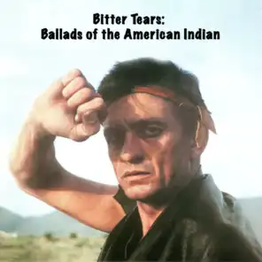 Bitter Tears: Ballads of the American Indian