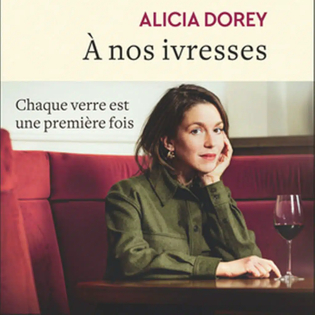 Spécialiste vins au Figaro, Alicia Dorey médiatise lʹivresse dans un essai
