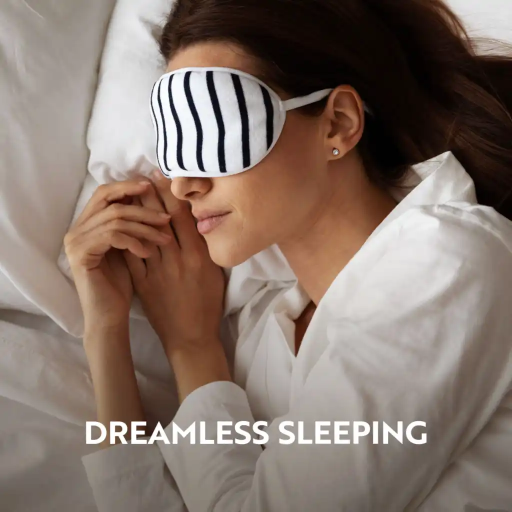 Dreamless Sleeping: Fall into Undisturbed Calm Sleep with Relaxation Music