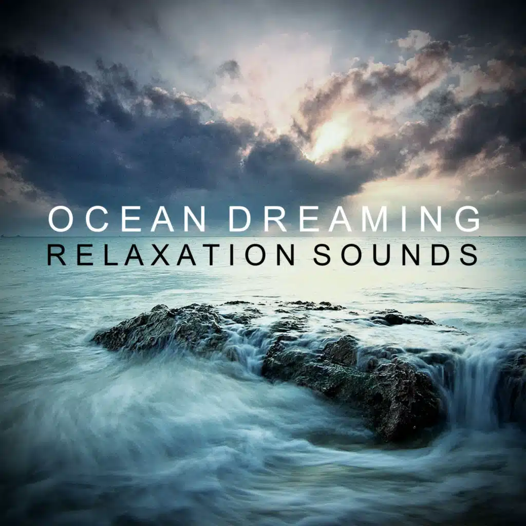 Ocean Dreaming - Relaxation Sounds