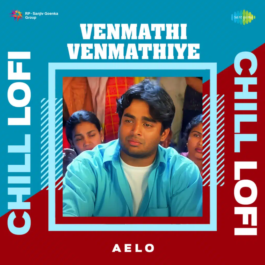 Venmathi Venmathiye (From "Minnalae") (Chill Lofi) [feat. Aelo]