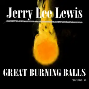 The Great Burning Balls of Jerry Lee Lewis, Vol. 2