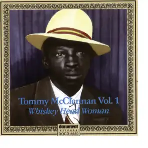 Tommy McClennan Vol. 1 "Whiskey Head Woman"