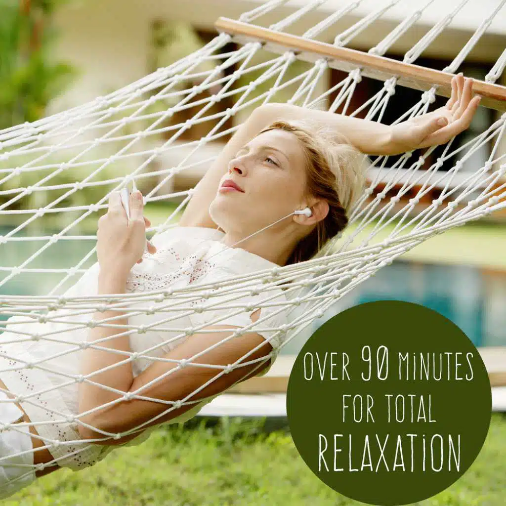 Over 90 Minutes for Total Relaxation