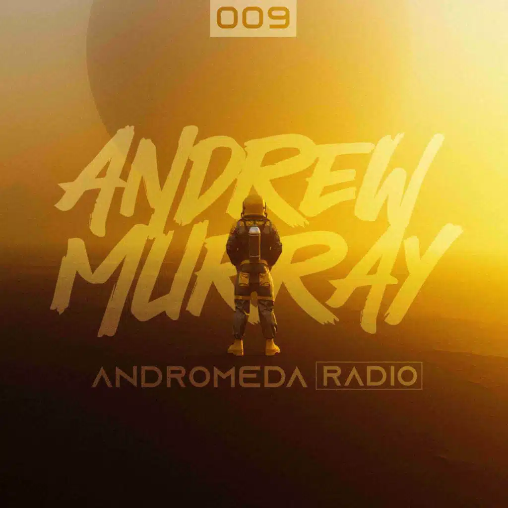 Andrew Murray Presents Andromeda Radio | 009