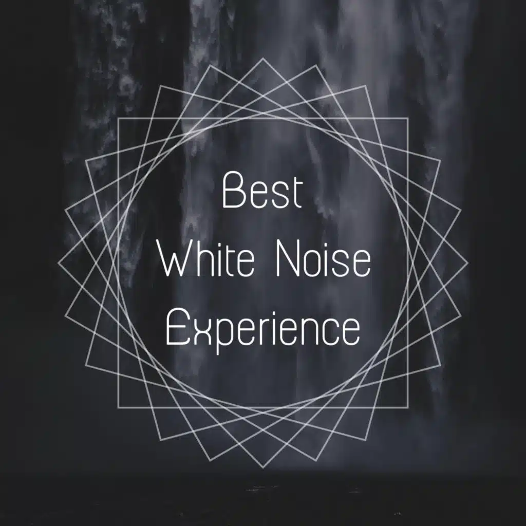 Best White Noise Experience