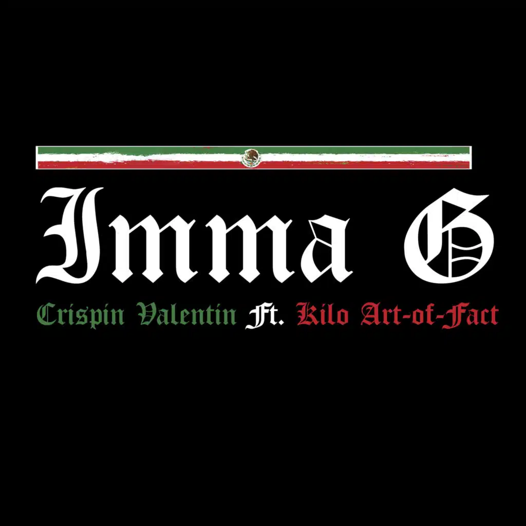 Imma G (feat. Kilo Art-Of-Fact)