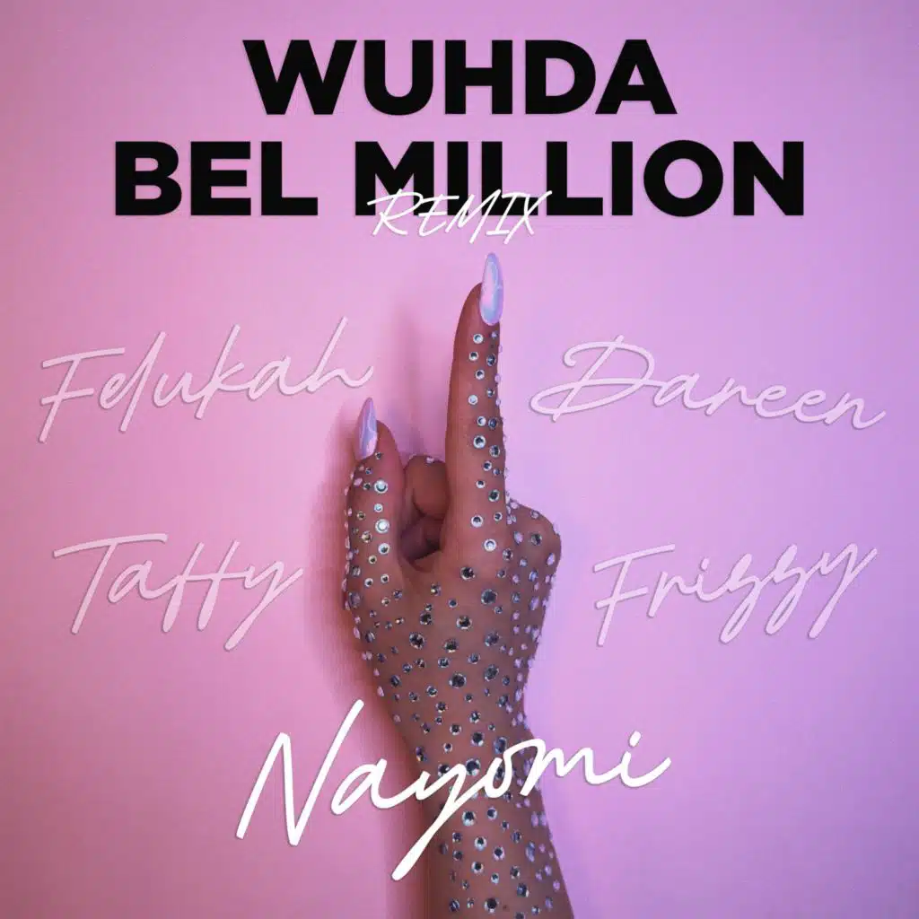 Wuhda Bel Million (With Felukah, Frizzy, Taffy & Dareen) (Remix) [feat. TaffyRaps]