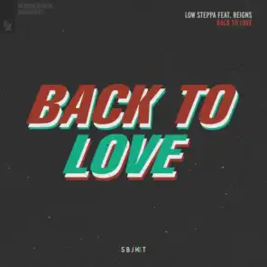 Back To Love (feat. Reigns)