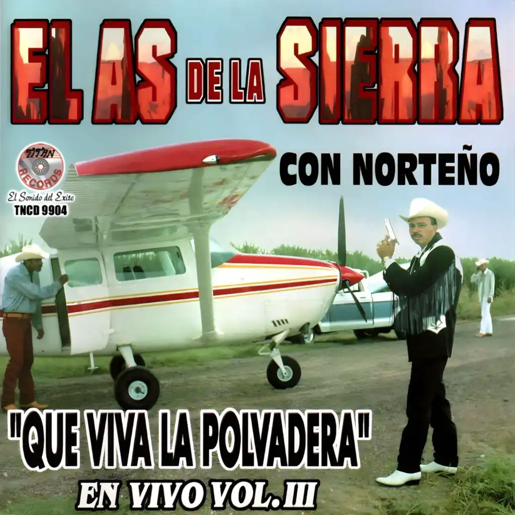 Que Viva La Polvadera (En Vivo Vol. 3 Con Norteño)