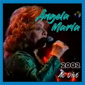 ÂNGELA MARIA NO TEATRO - 2002