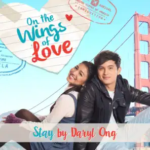 Stay (On the Wings of Love Teleserye Theme)