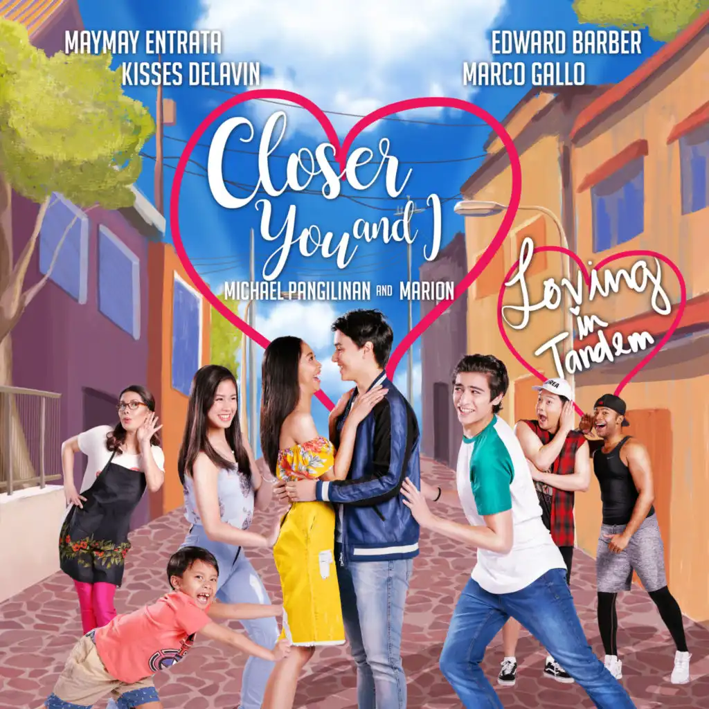 Closer You and I (From "Loving in Tandem")