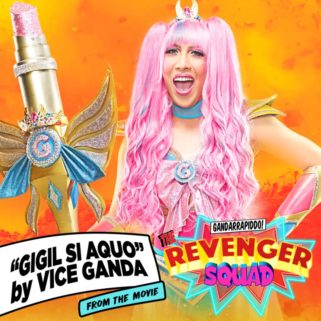 Gigil Si Aquo (From The "Gandarrappido: The Revenger Squad")