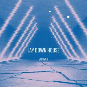 Lay Down House Vol.9