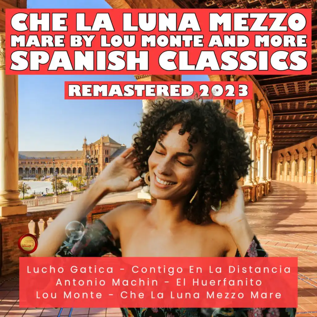 Che La Luna Mezzo Mare by Lou Monte and More Spanish Classics (Remastered 2023)