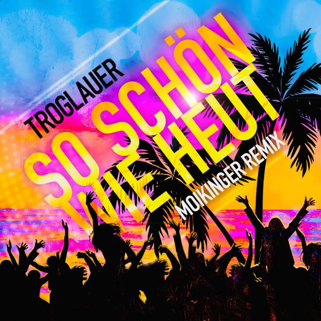 So schön wie heut (Moikinger Remix)