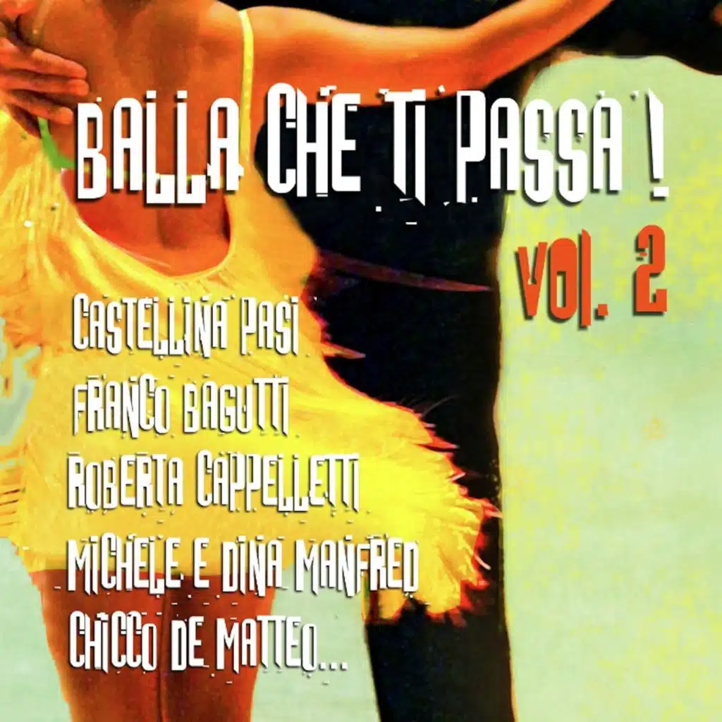BALLA CHE TI PASSA!, Vol. 2