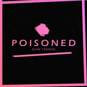 Poisoned (Slow Version)