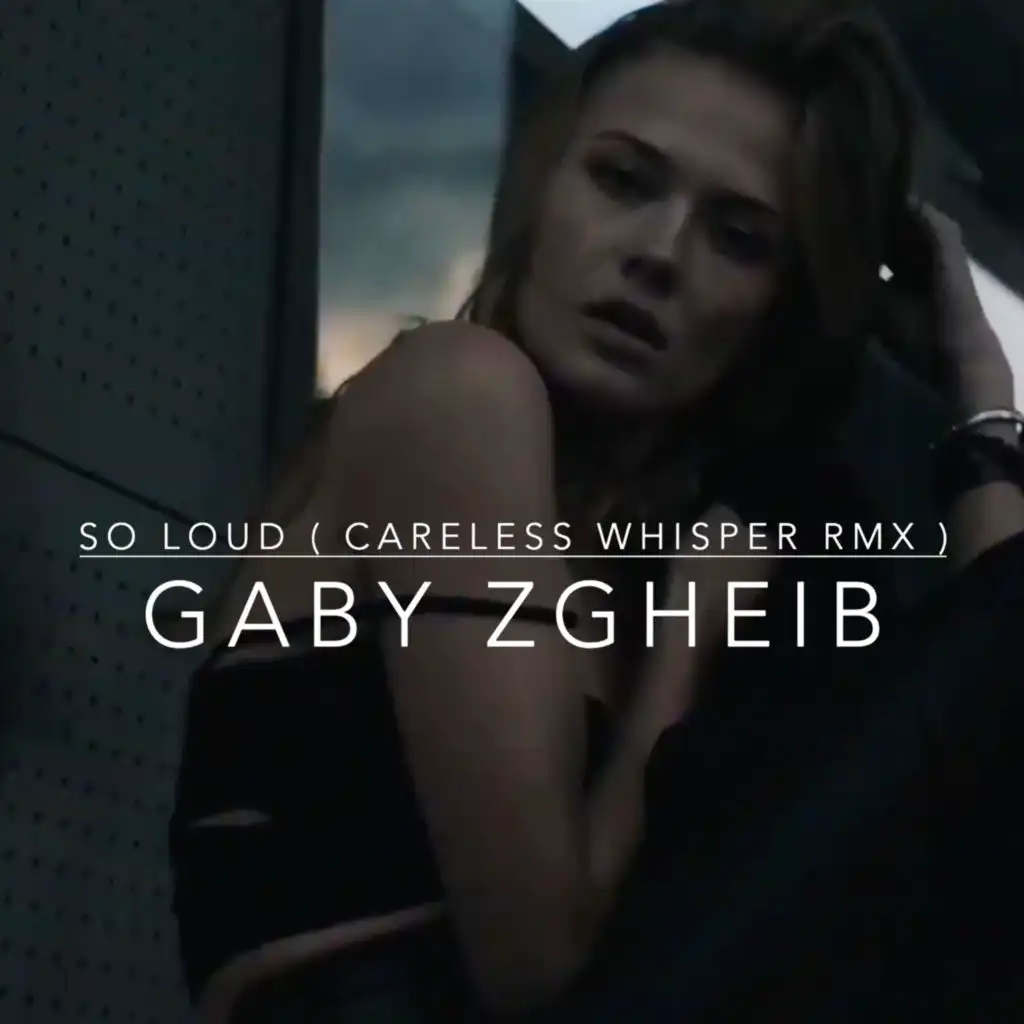 So Loud (Careless Whisper Rmx)