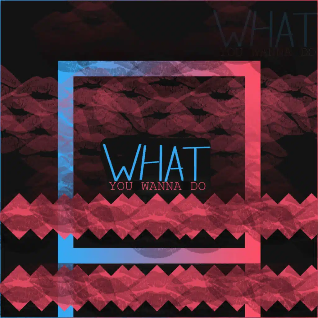 What You Wanna Do (feat. AB)