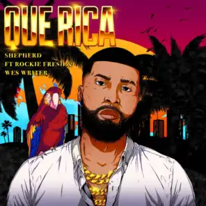 Que Rica (feat. Rockie Fresh & Wes Writer)