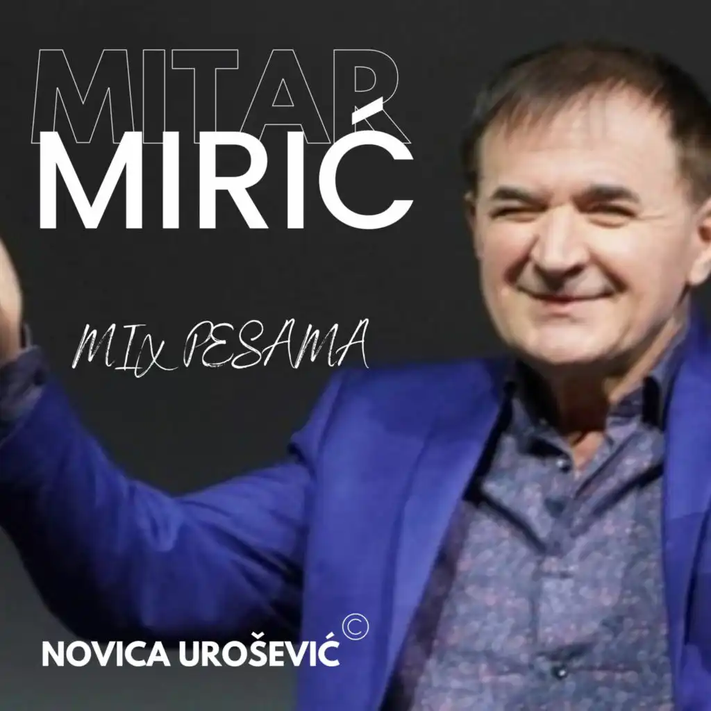 Mitar Mirić - MIX PESAMA