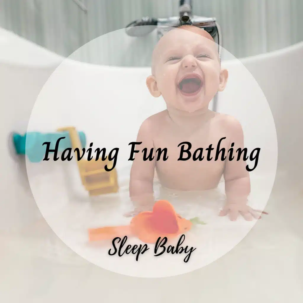 Sleep Baby Having Fun Bathing by Stories For Toddlers Play on Anghami