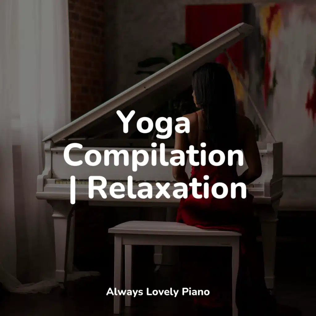 Soothing Piano Collection for Relaxation