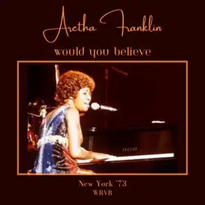 Would You Believe (Live New York '73)