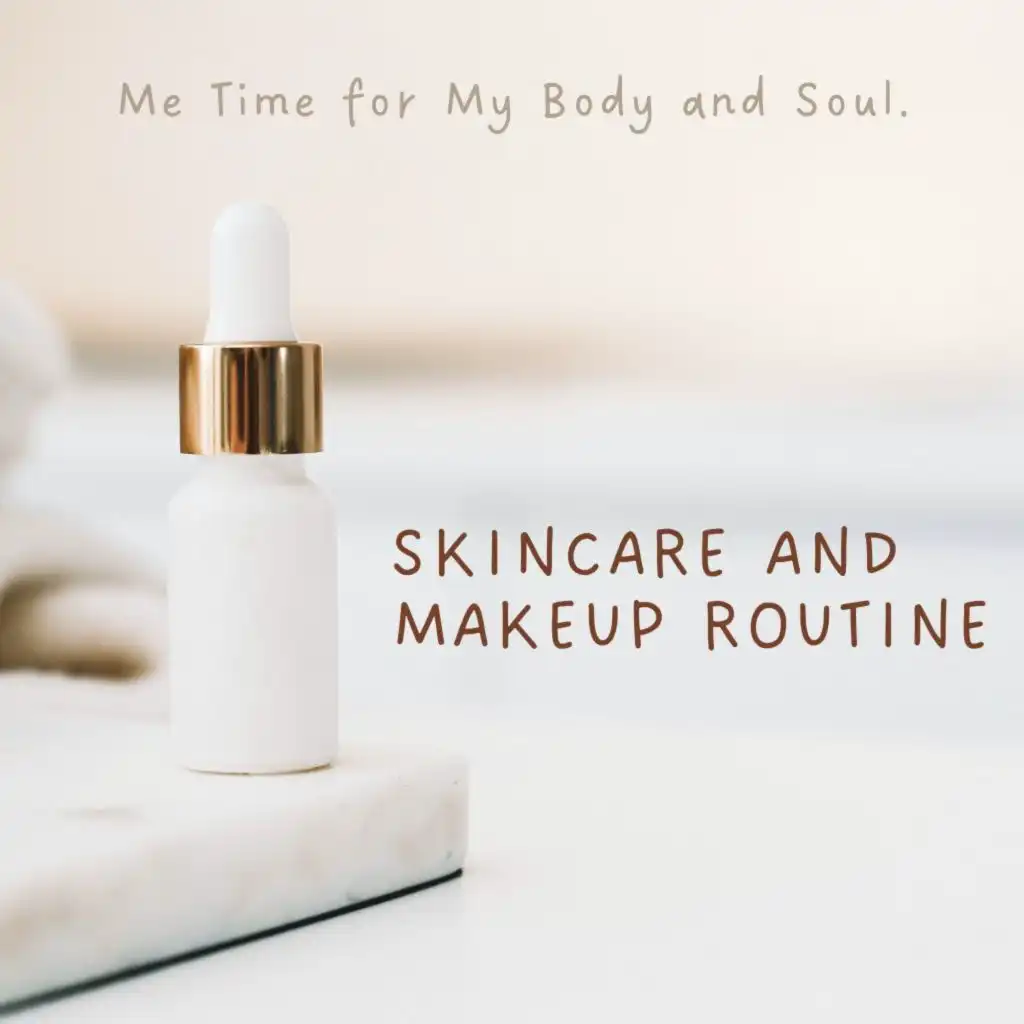 Skincare and Makeup Routine (Me Time for My Body and Soul)