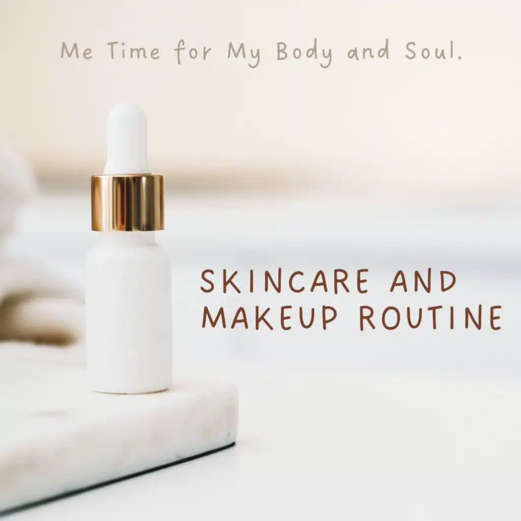 Skincare and Makeup Routine (Me Time for My Body and Soul)