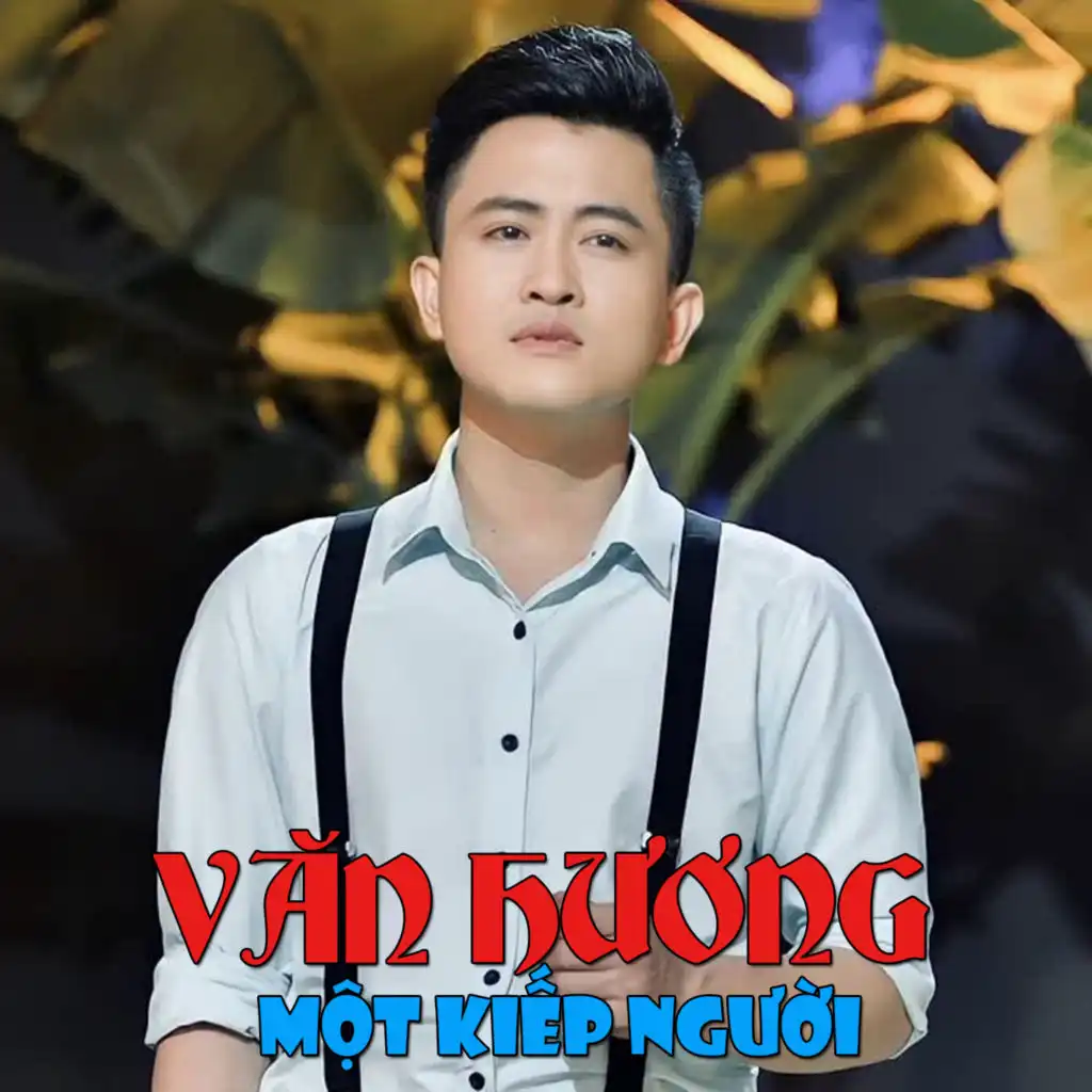 Một Kiếp Người - Văn Hương