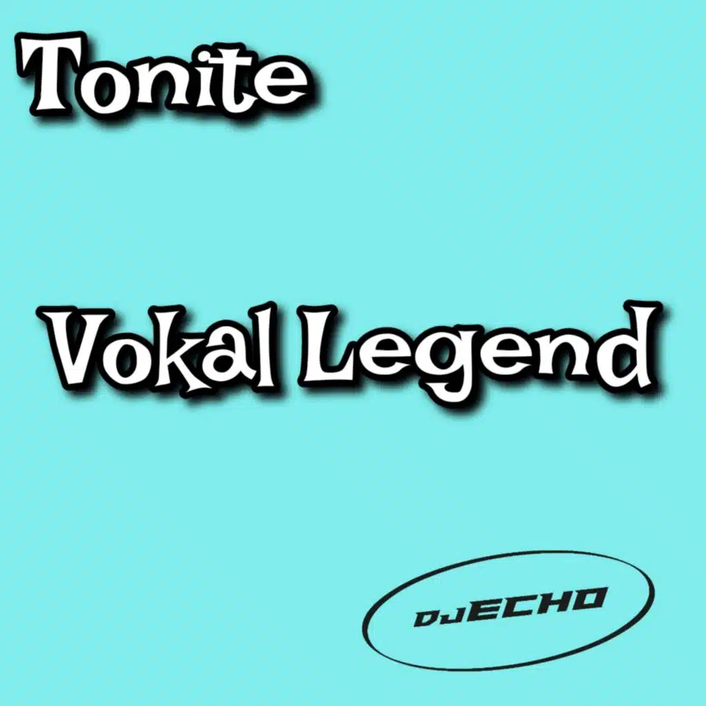 Tonite (feat. Vokal Legend)