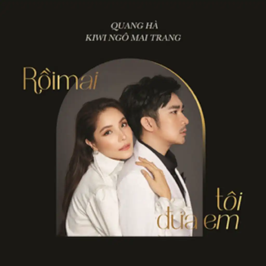 Rồi Mai Tôi Đưa Em (feat. Kiwi Ngô Mai Trang)