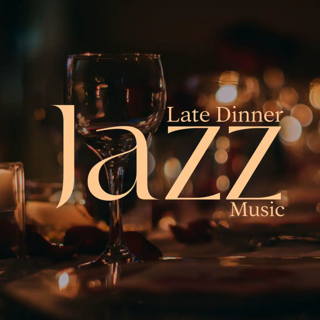 Late Dinner Jazz Music