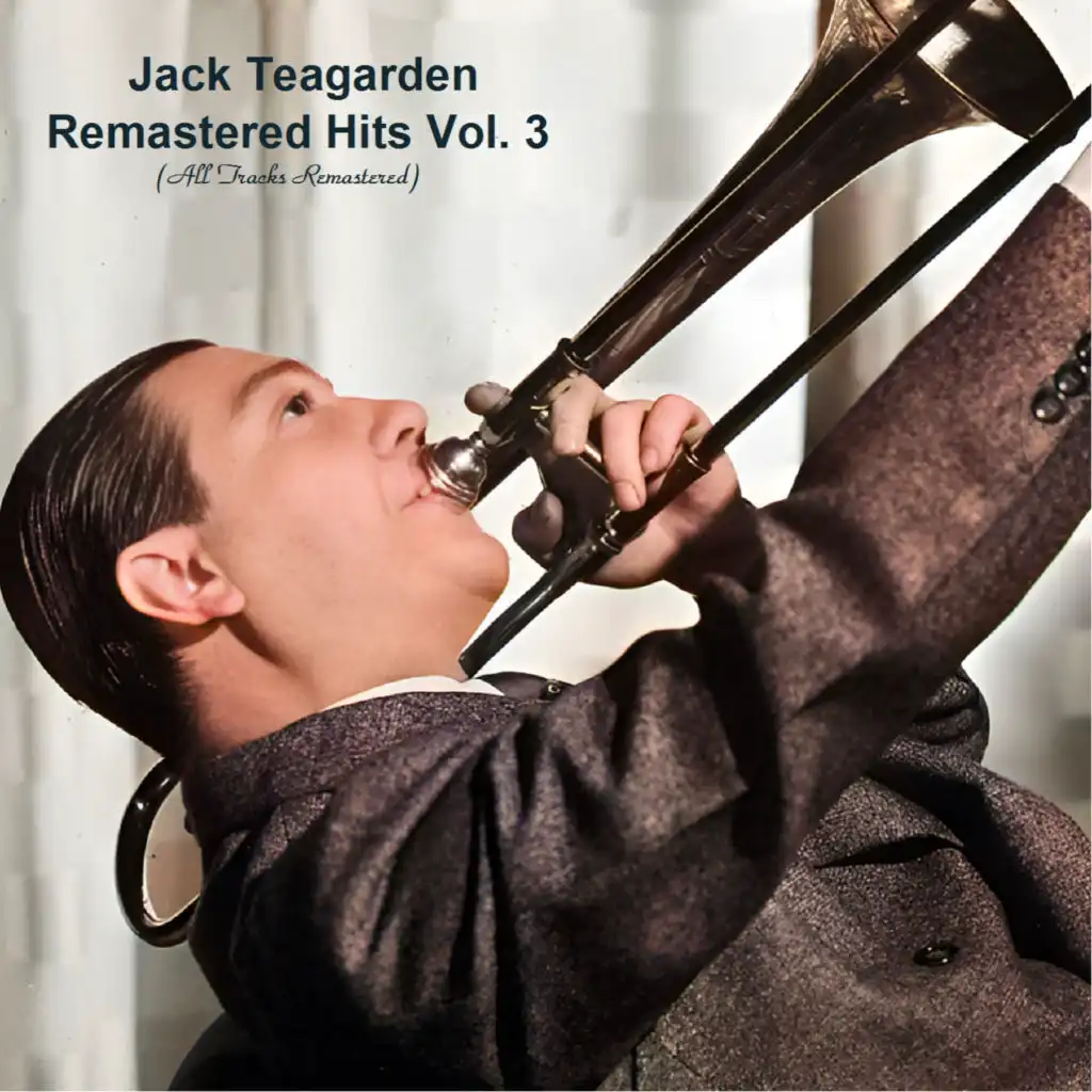 Remastered Hits Vol. 3 (All Tracks Remastered) [feat. Jack Teagarden and His Orchestra]