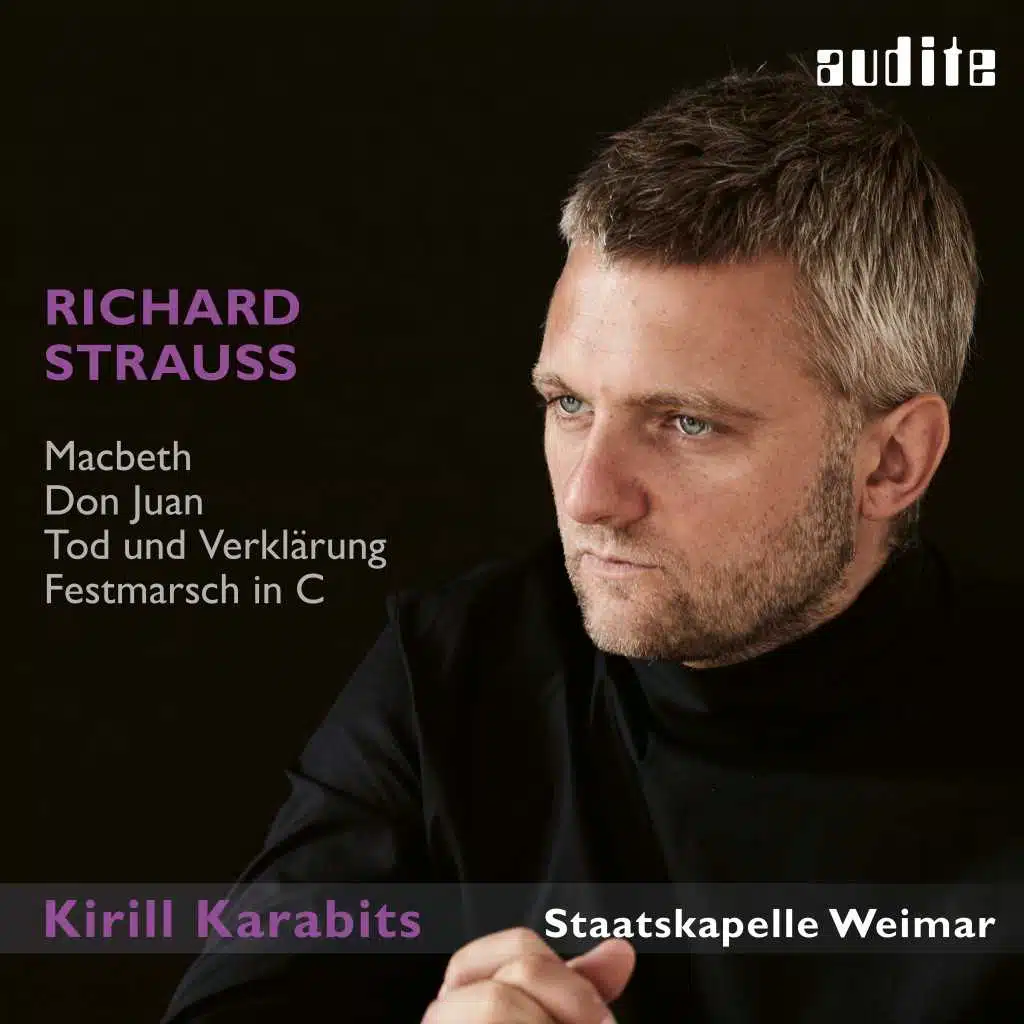 Richard Strauss: Macbeth, Don Juan, Tod und Verklärung & Festmarsch in C