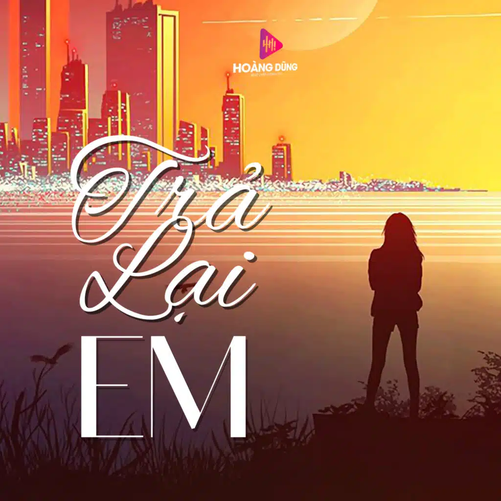 Trả Lại Em