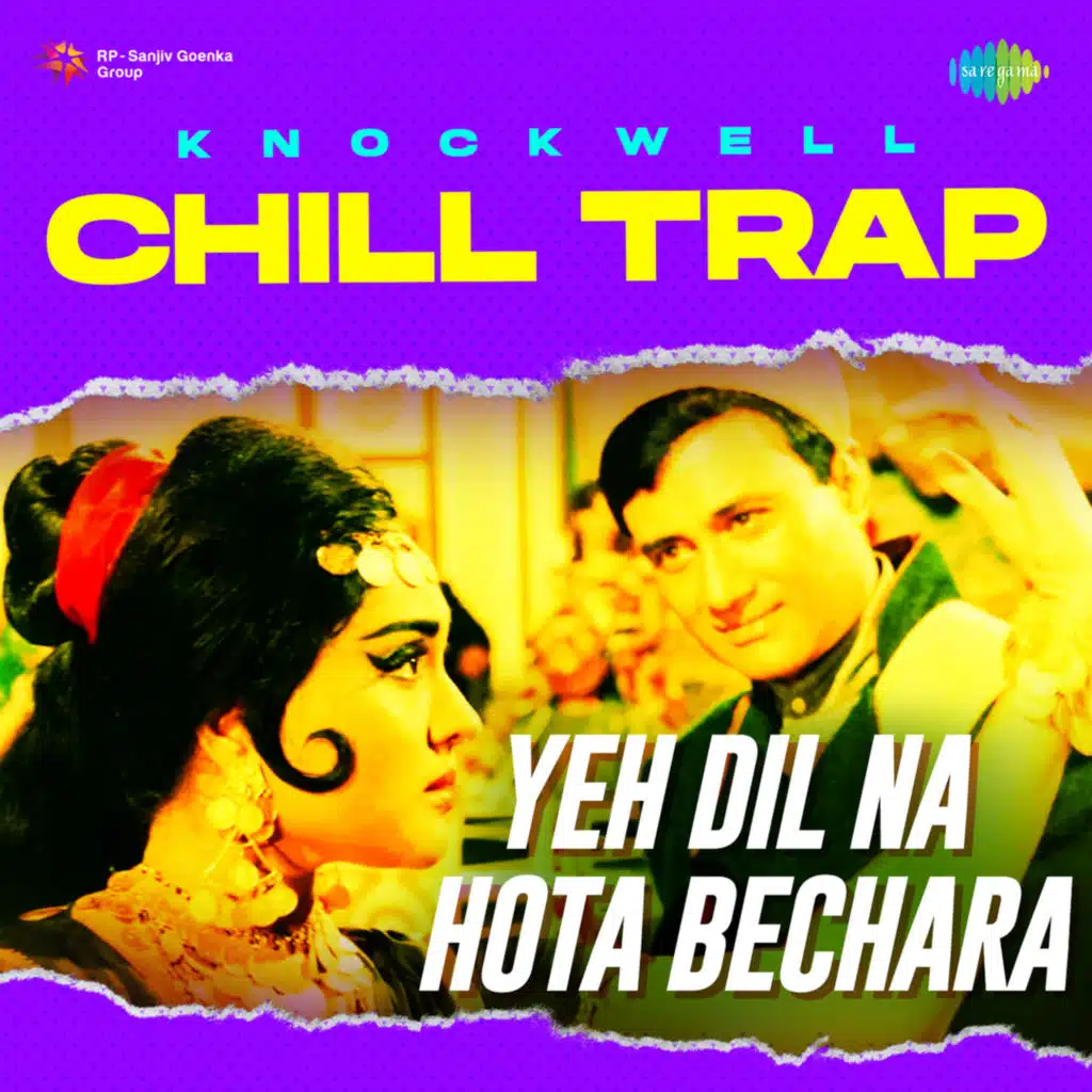 Yeh Dil Na Hota Bechara (From "Jewel Thief") (Chill Trap) [feat. Knockwell]