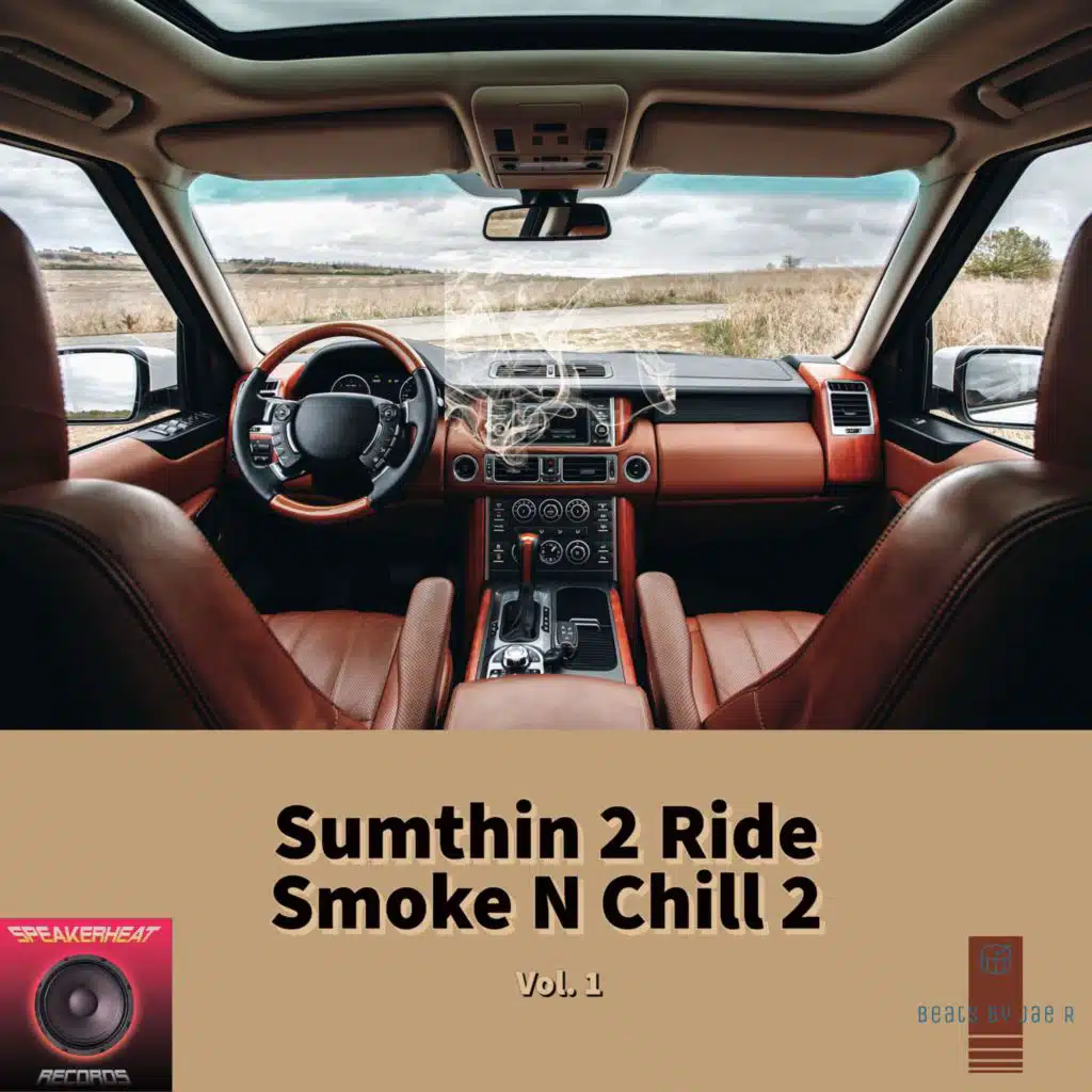 Sumthin 2 Ride Smoke N Chill 2 Vol. 1
